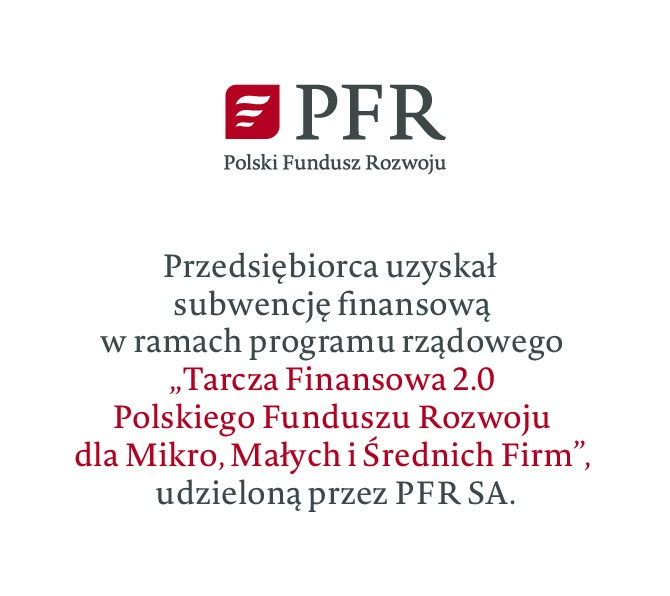 Przedsiębiorca uzyskał subwencję fnansową w ramach programu rządowego „Tarcza Finansowa 2.0 Polskiego Funduszu Rozwoju dla Mikro, Małych i Średnich Firm”, udzieloną przez PFR SA.